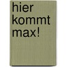 Hier kommt Max! by Jan Weiler