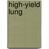 High-Yield Lung door Ronald W. Dudek