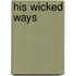 His Wicked Ways