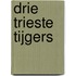 Drie trieste tijgers