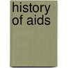 History Of Aids by Russell C. Maulitz