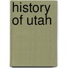History Of Utah door Orson Ferguson Whitney