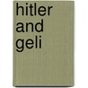 Hitler And Geli door Ronald Hayman