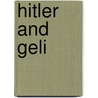 Hitler And Geli by Ronald Hayman