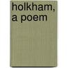 Holkham, A Poem by Holkham Hall