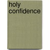 Holy Confidence door Benedetto Rogacci