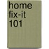 Home Fix-It 101