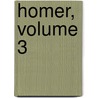 Homer, Volume 3 door Homeros