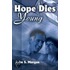 Hope Dies Young