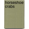 Horseshoe Crabs door Lola Schaefer