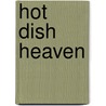 Hot Dish Heaven door Ann L. Burckhardt