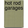 Hot Rod Garages door Peter Vincent