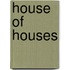 House Of Houses