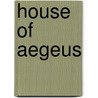 House of Aegeus by Edward Gay Hill