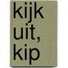 Kijk uit, Kip