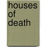 Houses Of Death by Gordon Kerr