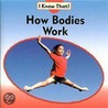 How Bodies Work by Claire Liewellyn