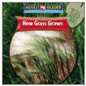 How Grass Grows by Joanne Mattern