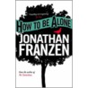 How To Be Alone door Jonathan Frantzen