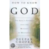 How To Know God door Dr Deepak Chopra