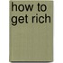 How to Get Rich