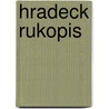 Hradeck Rukopis by Adolf Patera