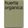 Huerta Organica by Maria Laura Aguirre