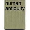 Human Antiquity door Michael Alan Park