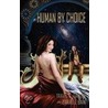 Human By Choice by Travis S. Taylor