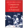 Componisten op bezoek in Nederland door J. Van Der Zanden