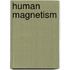 Human Magnetism