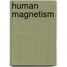 Human Magnetism door William Newnham