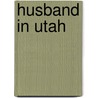 Husband in Utah door Maria Ward