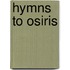 Hymns To Osiris
