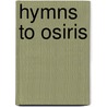 Hymns To Osiris door Sir E.A. Wallis Budge