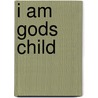 I Am Gods Child door Pamela J. Kuhn