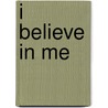 I Believe in Me door Connie Bowen