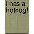 I Has a Hotdog!