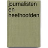 Journalisten en heethoofden by G. Termorshuizen