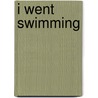 I Went Swimming door Gill Munton