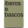 Iberos E Bascos by J. M. Pereira De Lima