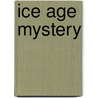 Ice Age Mystery door P. Eng Lg Bell