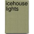 Icehouse Lights