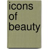Icons Of Beauty by Lindsay J. Bosch