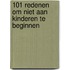 101 redenen om niet aan kinderen te beginnen