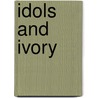 Idols And Ivory by Jerry Paris