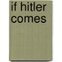 If Hitler Comes