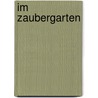 Im Zaubergarten by Dirk Heisserer