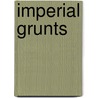 Imperial Grunts door Robert D. Kaplan