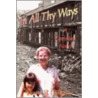 In All Thy Ways door A. Wheadon Denis